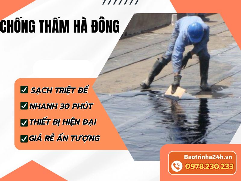 Chống thấm Hà Đông uy tín, xử lý triệt để thấm dột