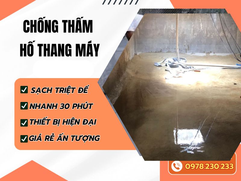 Chống thấm hố thang máy: 12 giải pháp xử lý triệt để