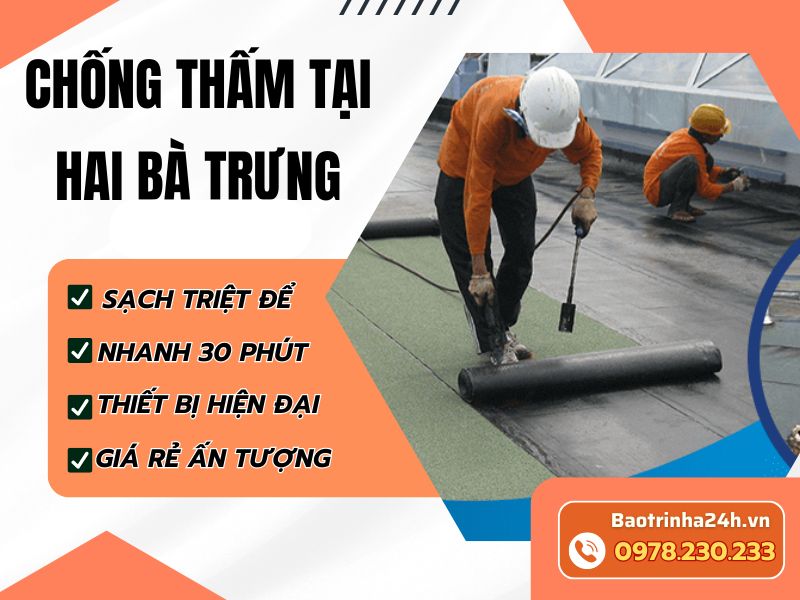 Chống thấm tại Hai Bà Trưng uy tín, xử lý triệt để thấm dột