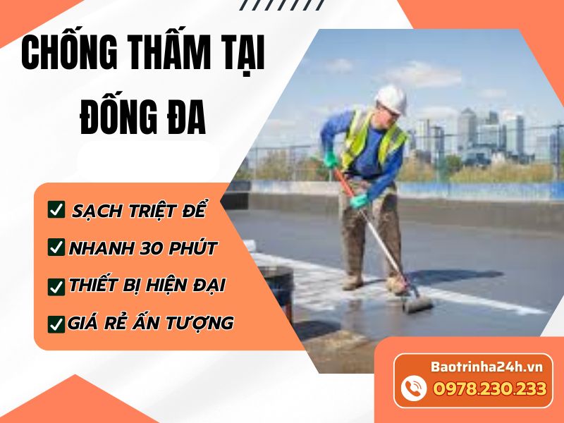 Chống thấm tại Đống Đa: 9 giải pháp xử lý thấm dột hiệu quả