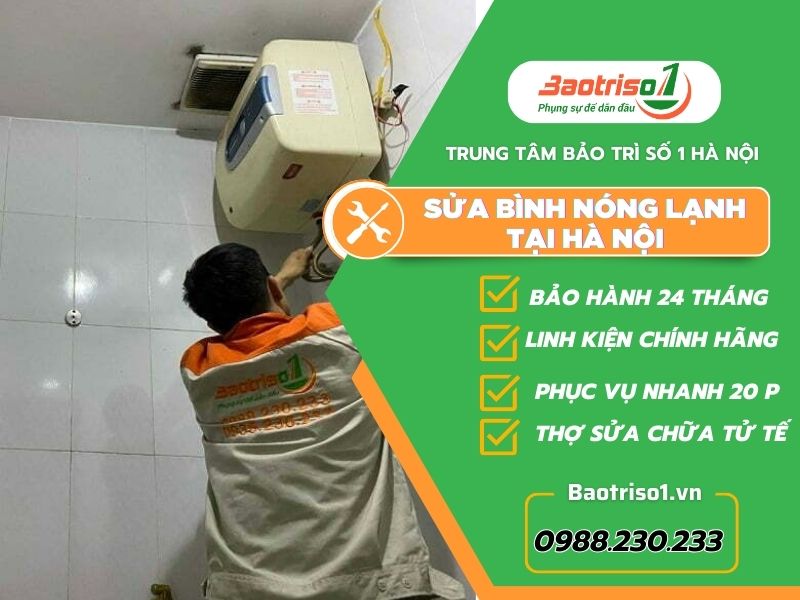 Baotriso1 sửa bình nóng lạnh tại Hà Nội giá rẻ, bảo hành 24 tháng
