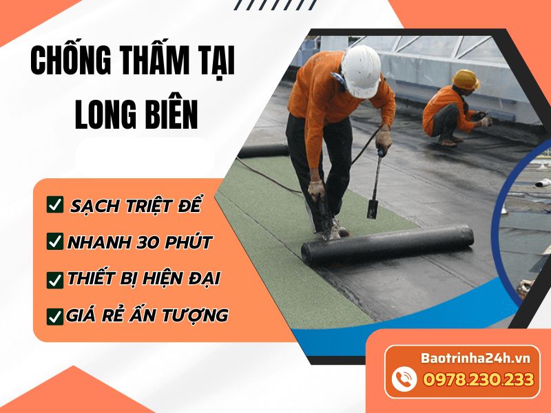 Chống thấm tại Long Biên uy tín, xử lý triệt để thấm dột