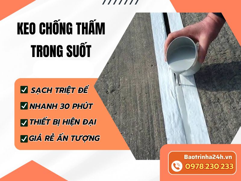 Keo chống thấm trong suốt – Giải pháp chống dột giữ nguyên vẻ đẹp công trình