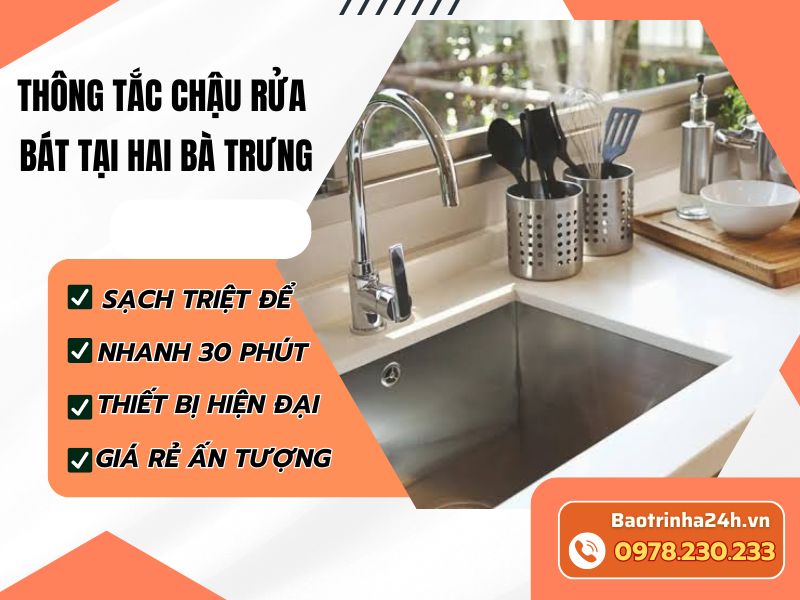Thông tắc chậu rửa bát tại Hai Bà Trưng nhanh, sạch, xử lý triệt để