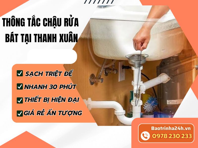 Thông tắc chậu rửa bát tại Thanh Xuân nhanh, sạch, không đục phá
