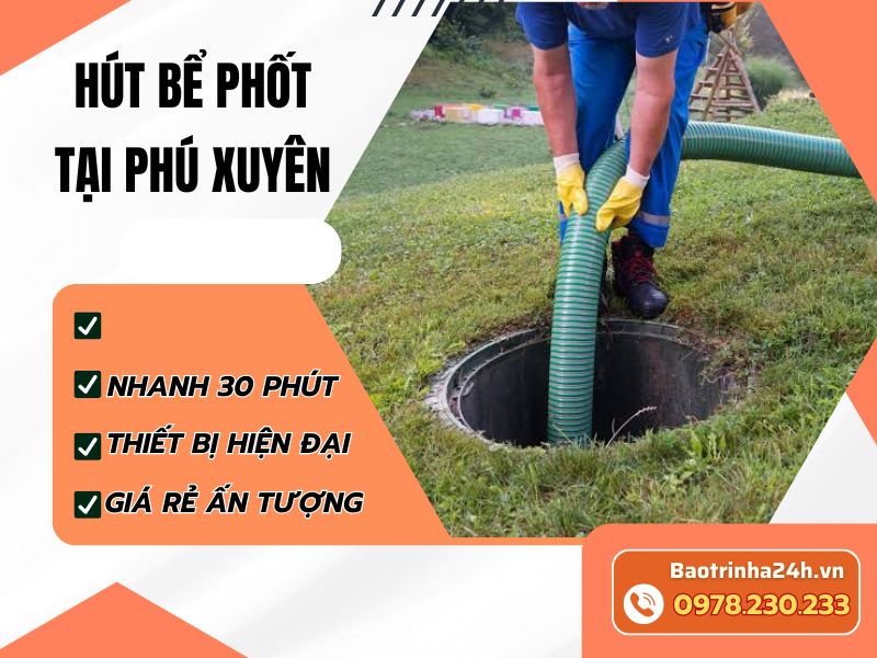 Hút bể phốt tại Phú Xuyên: Truy đúng vị trí bể trước khi hút
