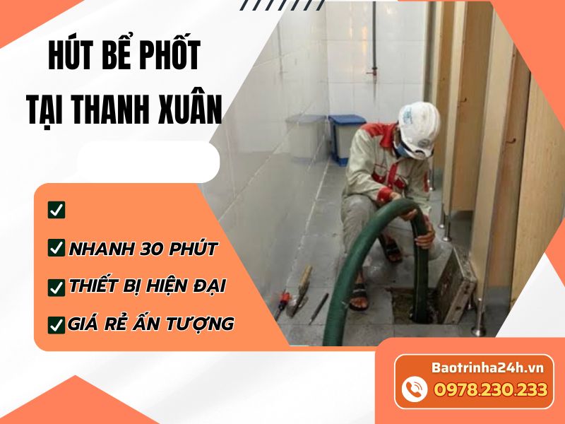 Hút bể phốt tại Thanh Xuân: Giá và cách xử lý đúng