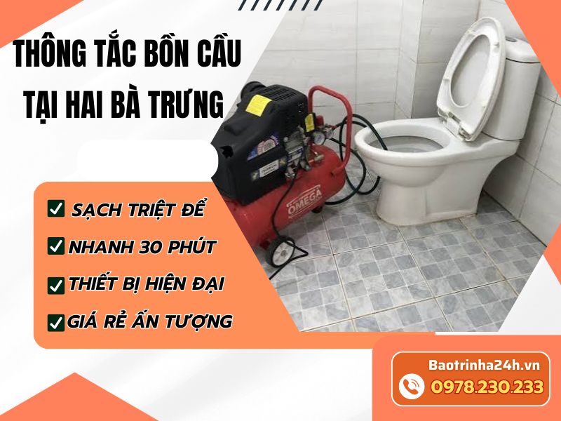 Thông tắc bồn cầu tại Hai Bà Trưng đúng điểm gây tắc