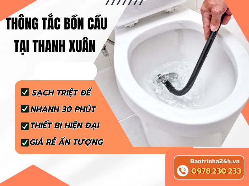 Thông tắc bồn cầu tại Thanh Xuân đúng phạm vi tắc
